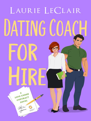 cover image of Dating Coach For Hire (A Love Under Contract Novel, Book 2)